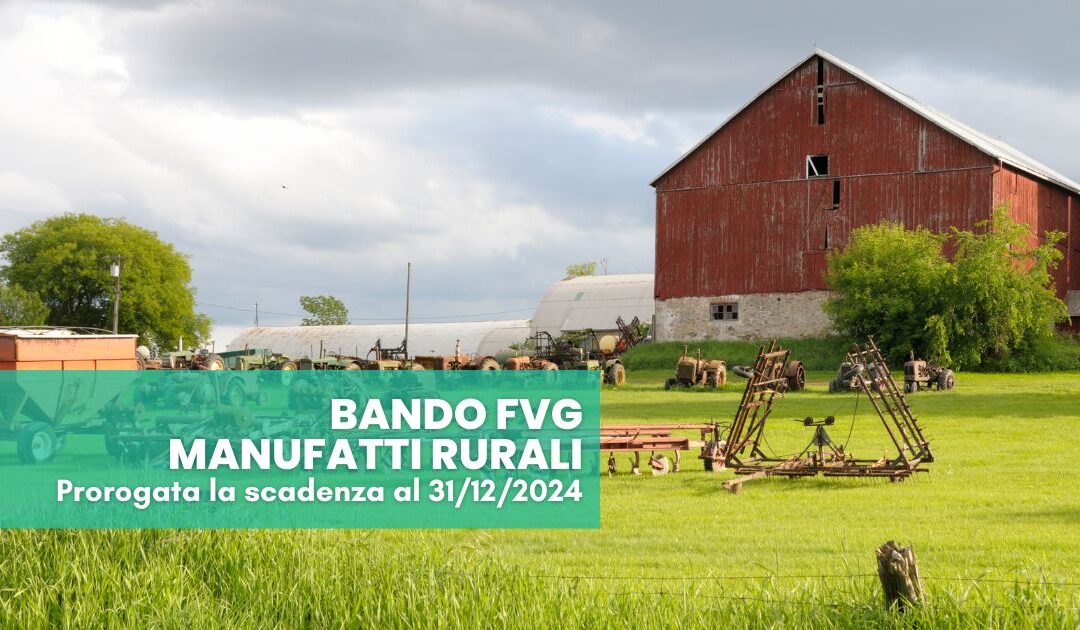 Bando FVG fabbricati e manufatti rurali – prorogata la scadenza al 31/12/2024