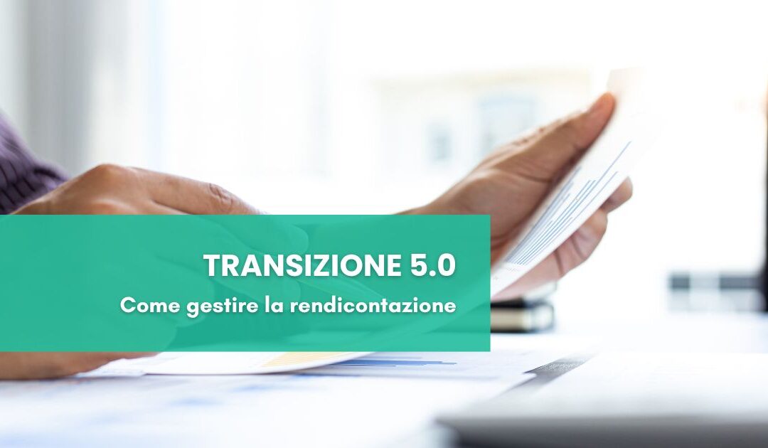 Transizione 5.0 – come gestire la rendicontazione