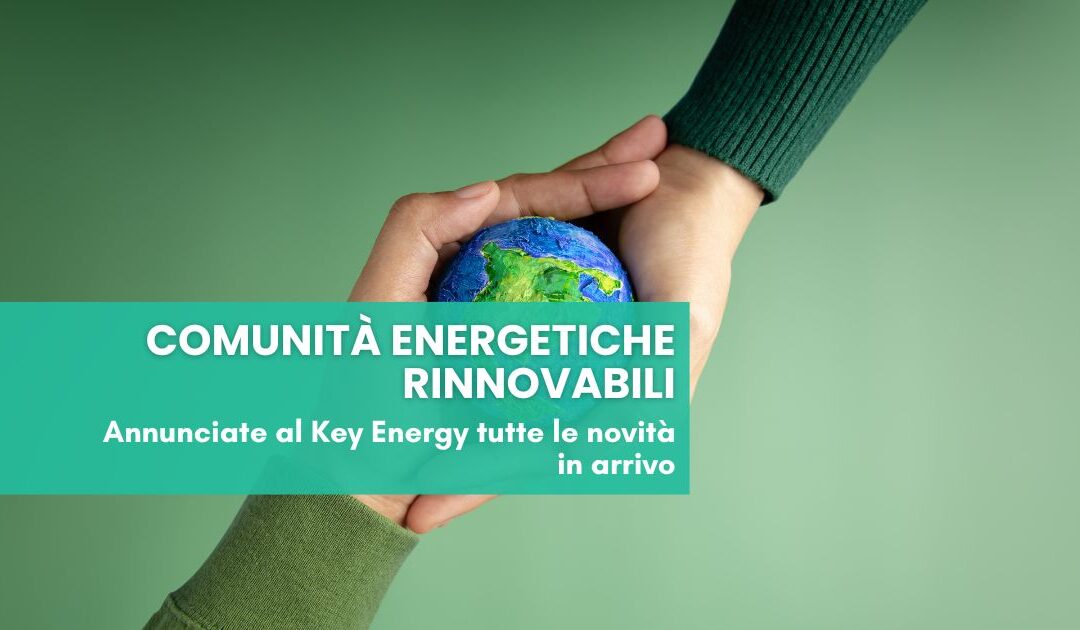 CER: annunciata al Key Energy la possibile proroga del contributo PNRR