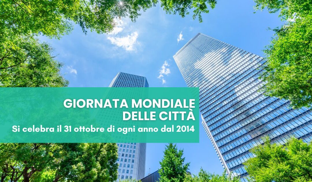 31/10 Giornata Mondiale delle Città