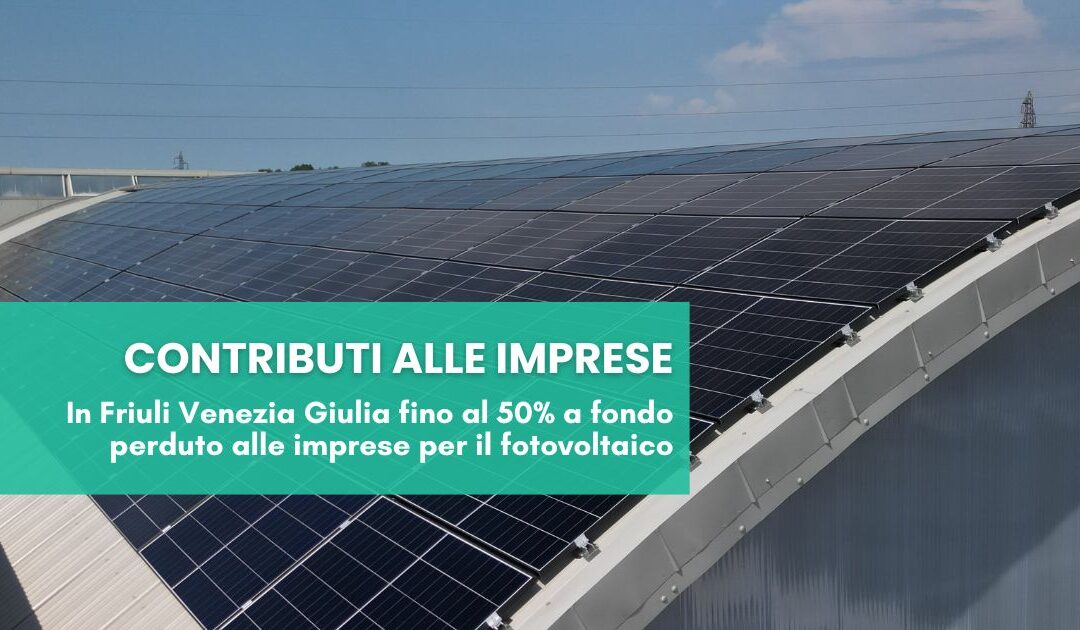 Contributo per fotovoltaico - imprese Friuli Venezia Giulia