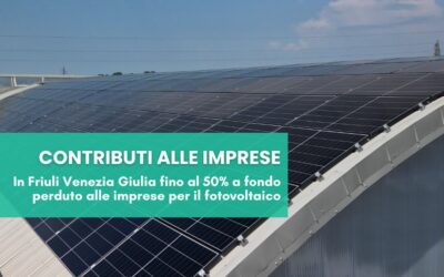 Friuli Venezia Giulia: fino al 50% di contributo per le imprese che installano il fotovoltaico